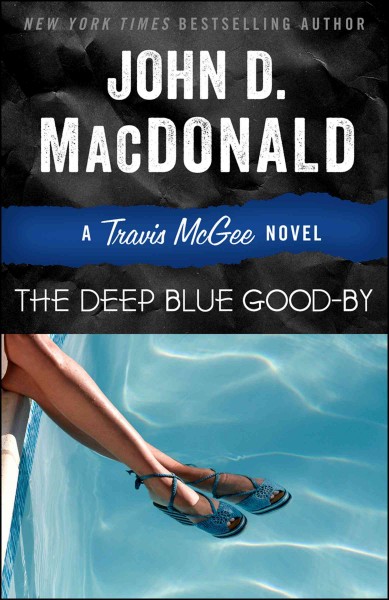 Deep blue good-by : a Travis McGee novel / John D. MacDonald.