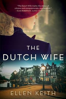 The Dutch wife [electronic resource] : a novel / Ellen Keith.