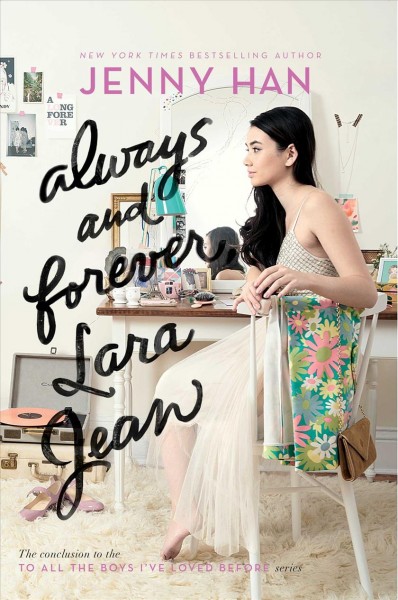 Always and forever, Lara Jean / Jenny Han.