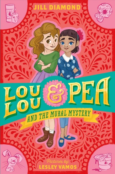 Lou Lou and Pea and the mural mystery / written by Jill Diamond ; illustrated by Lesley Vamos.