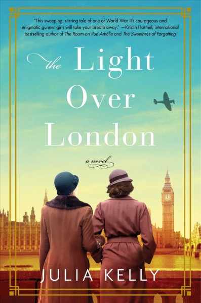The light over London : a novel / Julia Kelly.