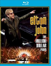 Elton John [videorecording] : the million dollar piano / produced and directed by Chris Gero. 