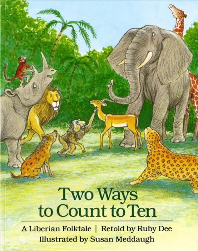 Two ways to count to ten : a Liberian folktale / retold by Ruby Dee ; illustrated by Susan Meddaugh.