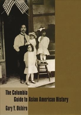 The Columbia guide to Asian American history / Gary Y. Okihiro.