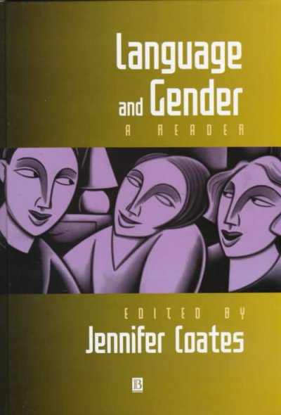 Language and gender : a reader / edited by Jennifer Coates.