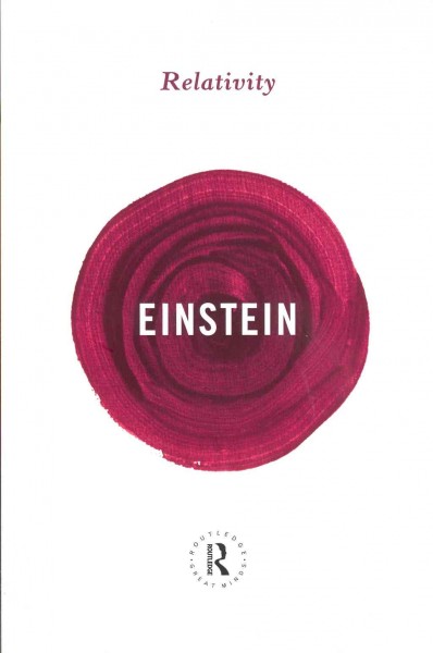 Relativity : the special and the general theory / Albert Einstein ; authorised translation by Robert W. Lawson.