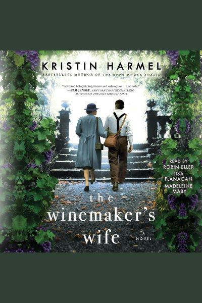 The winemaker's wife : a novel / Kristin Harmel.