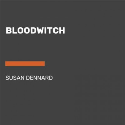 Bloodwitch / Susan Dennard.