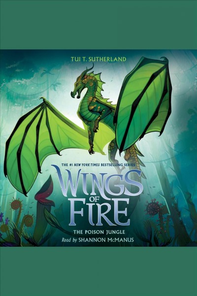 The poison jungle [electronic resource] : Wings of Fire Series, Book 13. Tui T Sutherland.