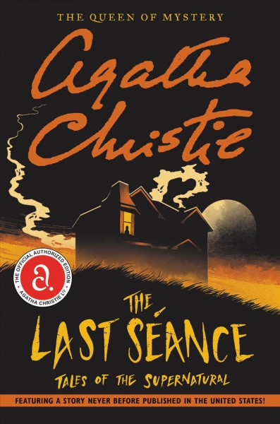 The last séance : tales of the supernatural / by Agatha Christie.