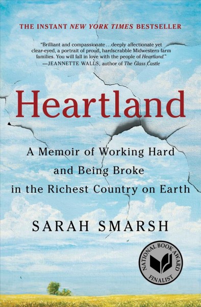 Heartland : a memoir of working hard and being broke in the richest country on Earth / Sarah Smarsh.