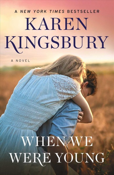 When we were young / by Karen Kingsbury.
