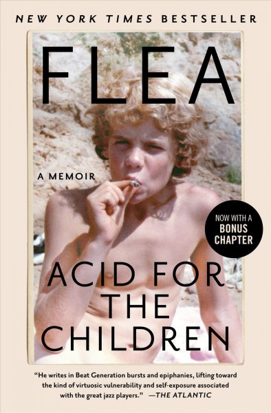 Acid for the children : a memoir / Flea ; foreword by Patti Smith.