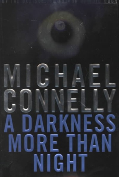 A Darkness More Than Night : v.7 : Harry Bosch / by Micheal Connelly.