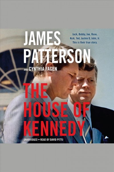 The house of Kennedy / James Patterson and Cynthia Fagen.