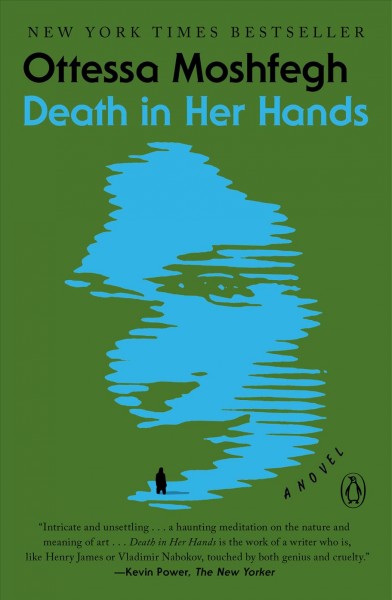 Death in her hands : a novel / Ottessa Moshfegh.