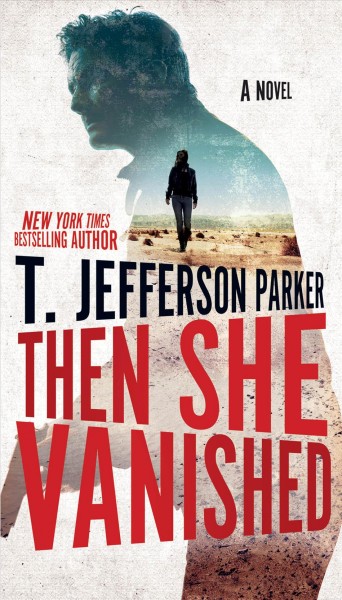 Then she vanished / T. Jefferson Parker.