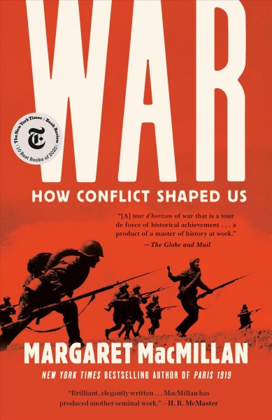 War : how conflict shaped us / Margaret MacMillan.