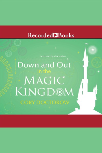 Down and out in the magic kingdom [electronic resource]. Cory Doctorow.
