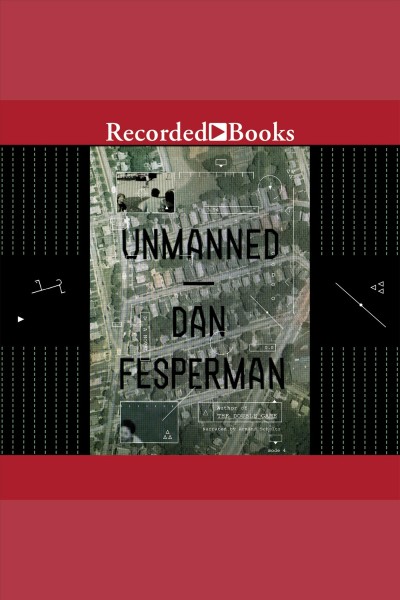 Unmanned [electronic resource]. Dan Fesperman.