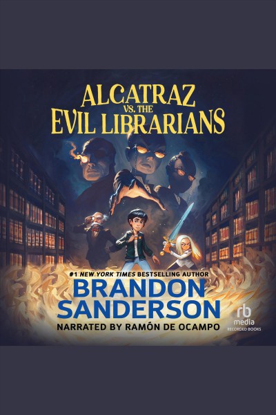 Alcatraz vs. the evil librarians [electronic resource] : Alcatraz series, book 1. Brandon Sanderson.