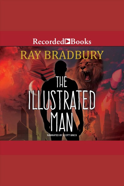 The illustrated man [electronic resource]. Ray Bradbury.