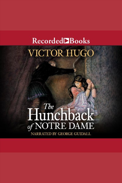 The hunchback of notre dame [electronic resource]. Victor Hugo.