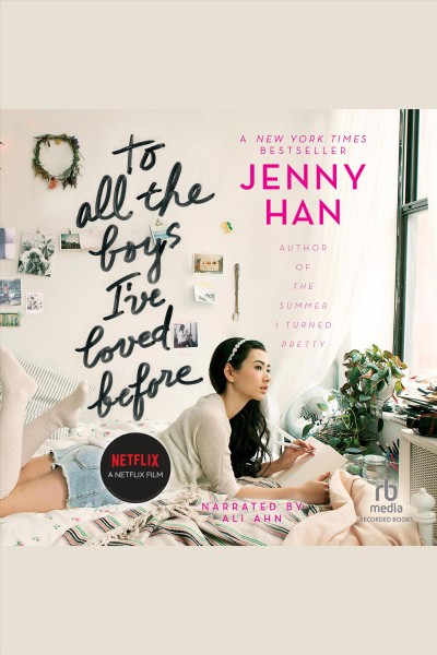 To all the boys i've loved before [electronic resource] : To all the boys i've loved before series, book 1. Jenny Han.
