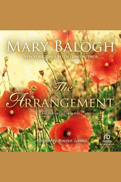 The arrangement [electronic resource] : Survivor's club series, book 2. Mary Balogh.