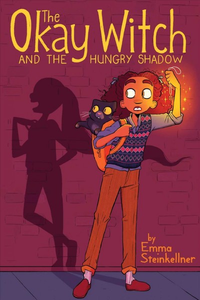 The okay witch and the hungry shadow / by Emma Steinkellner.
