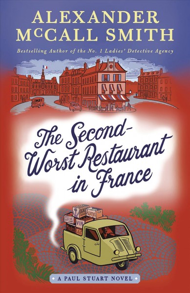The second-worst restaurant in France / Alexander McCall Smith.