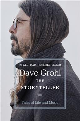The storyteller: Tales of life and music / Dave Grohl.