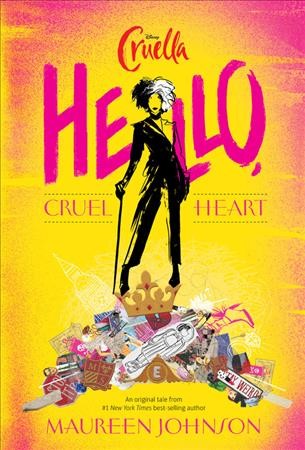 Hello, cruel heart / an original tale by Maureen Johnson.