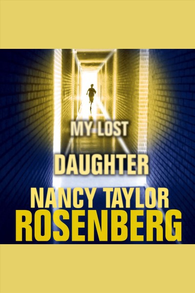 My lost daughter [electronic resource] / Nancy Taylor Rosenberg.