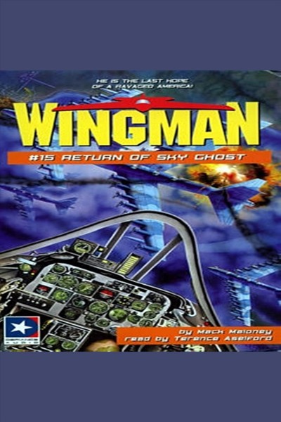 Wingman. #15, Return of sky ghost [electronic resource] / Mack Maloney.