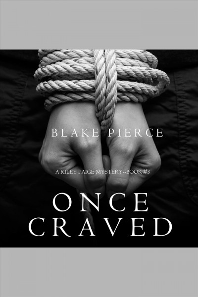Once craved [electronic resource] / Blake Pierce.