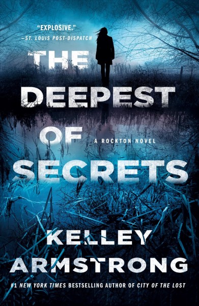 The deepest of secrets [electronic resource] : A rockton novel. Kelley Armstrong.