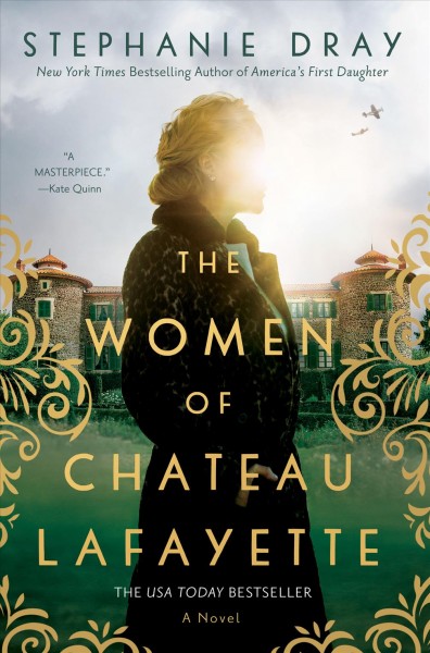 The women of Chateau Lafayette / Stephanie Dray.