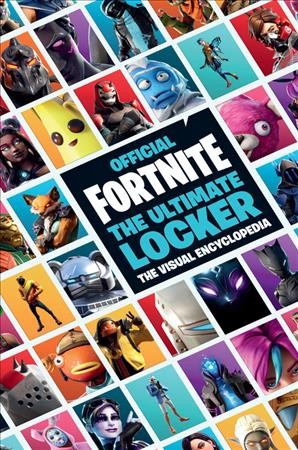 Official Fortnite : the ultimate locker : the visual encyclopedia.