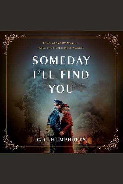 Someday I'll find you / C.C. Humphreys.