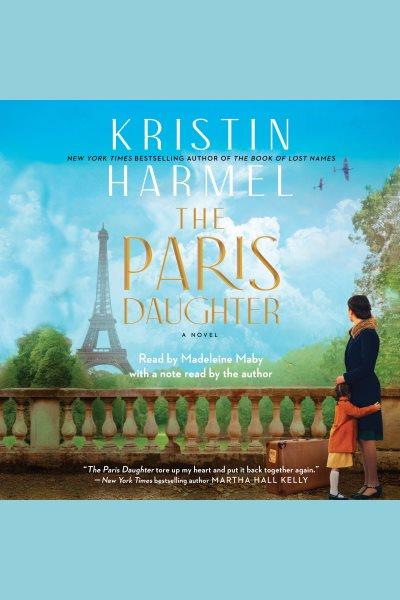 The Paris daughter / Kristin Harmel.