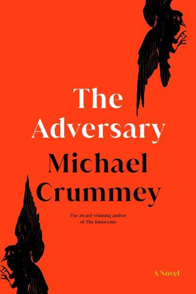 The adversary : a novel / Michael Crummey.