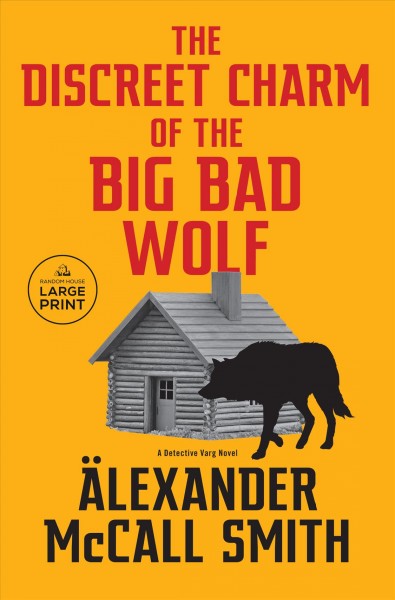 The discreet charm of the big bad wolf / Alexander McCall Smith.