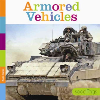 Armored vehicles / Kate Riggs.