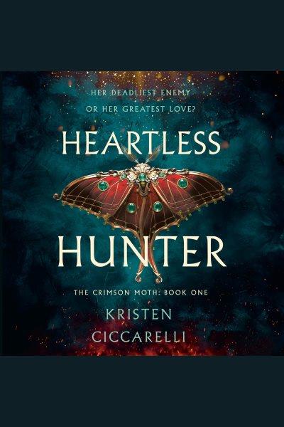 Heartless hunter / Kristen Ciccarelli.