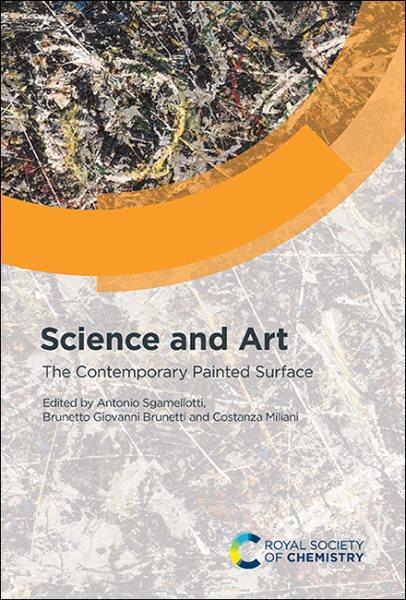 Science and art : the contemporary painted surface / edited by Antonio Sgamellotti, Brunetto Giovanni Brunetti, Costanza Miliani.