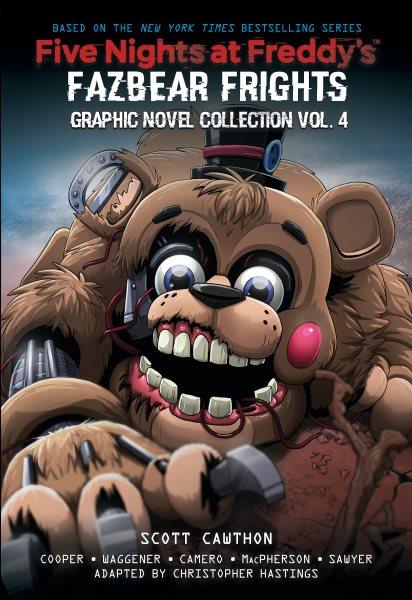 Five nights at Freddy's. Fazbear frights graphic novel collection, Vol. 4/ by Scott Cawthon, Elley Cooper, and Andrea Waggener ; adapted by Christopher Hastings ; letters by Taylor Esposito.