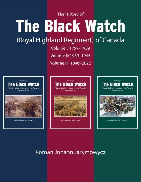 The history of the Black Watch (Royal Highland Regiment) of Canada / Roman Johann Jarymowycz.