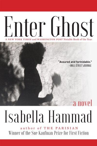 Enter ghost : a novel / Isabella Hammad.