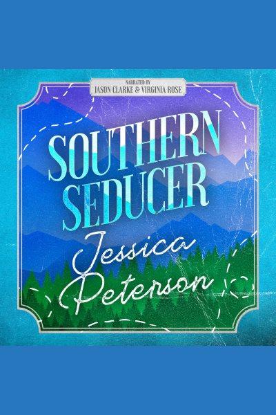 Southern Seducer [electronic resource] / Jessica Peterson.